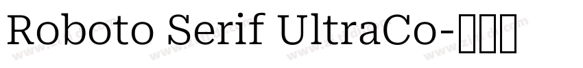 Roboto Serif UltraCo字体转换